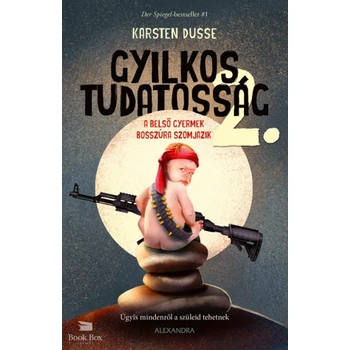 Gyilkos tudatosság 2. - A belső gyermek bosszúra szomjazik
