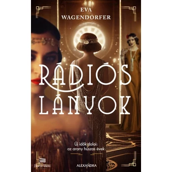 Rádiós lányok - Új idők dalai: az arany húszas évek