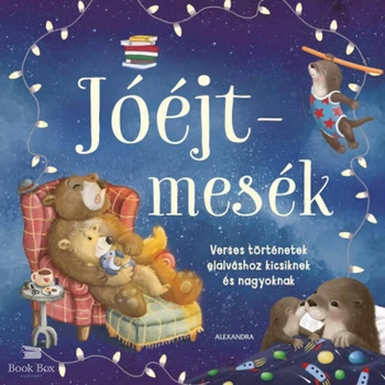 Jóéjt-mesék- Verses történetek elalváshoz kicsiknek és nagyoknak