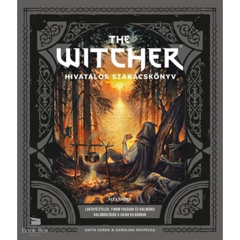 The Witcher hivatalos szakácskönyv- Laktató ételek, finom fogások és kulináris kalandozások a Vaják világában