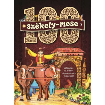 100 székely mese- Válogatás az erdélyi népmesekincs legjavából
