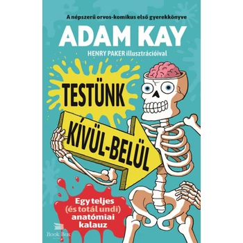 Testünk kívül-belül- Egy teljes (és totál undi) anatómiai kalauz
