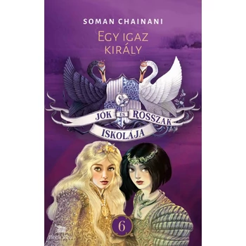 Jók és Rosszak Iskolája 6. - Egy igaz király