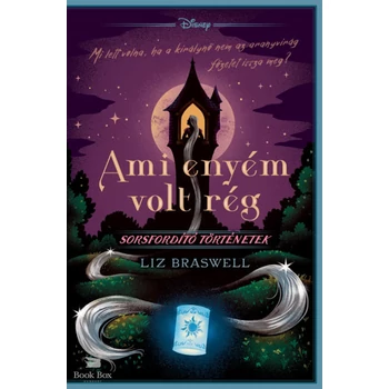 Disney - Ami enyém volt rég - Sorsfordító történetek