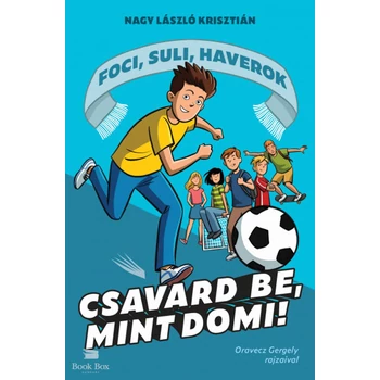 Csavard be, mint Domi!- Foci, suli, haverok 1.