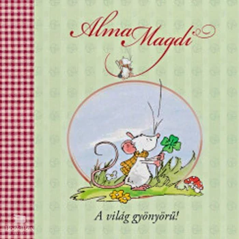Alma Magdi - A világ gyönyörű!