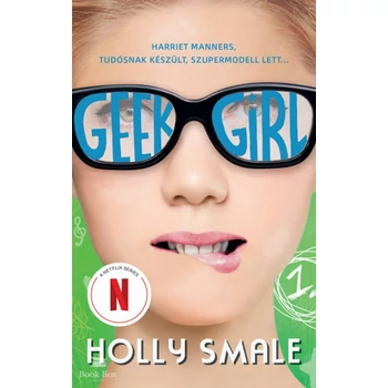 Geek Girl 1. - A lány, akit soha senki sem vett észre