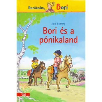 Bori és a pónikaland - Barátnőm, Bori