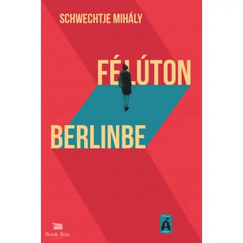 Félúton Berlinbe