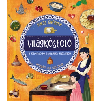 Világkóstoló - A gőzgombóctól a sáfrányos palacsintáig