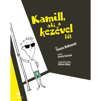 Kamill, aki a kezével lát
