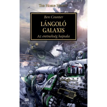 Lángoló Galaxis - Az eretnekség hajnala- The Horus Heresy
