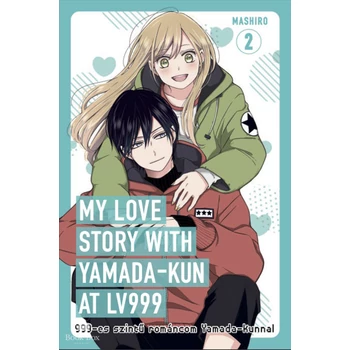 My Love Story with Yamada-kun at LV999 2.- 999-es szintű románcom Yamada-kunnal 2.