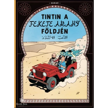 Tintin kalandjai 15.- Tintin a fekete arany földjén