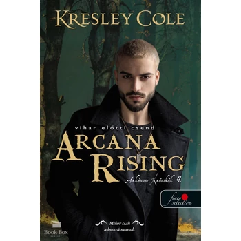 Arcana Rising - Vihar előtti csend - Az Arkánum Krónikák 4.