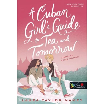 A Cuban Girl's Guide to Tea and Tomorrow - A teázás és a jövő rejtelmei