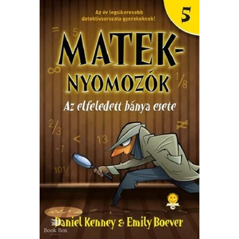 Az elfeledett bánya esete- Mateknyomozók 5.