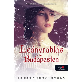 Leányrablás Budapesten - Ambrózy báró esetei I.- (Különleges kiadás)
