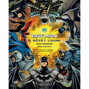 Batman - A Sötét Lovag multiverzuma- Képes útmutató