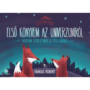 Első könyvem az univerzumról- Hogyan születnek a csillagok?