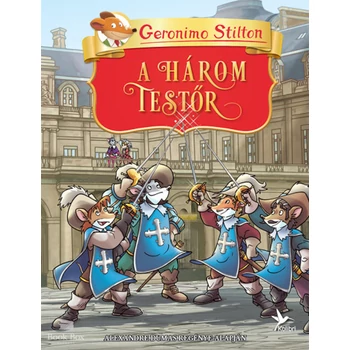 A három testőr- Alexandre Dumas regénye alapján