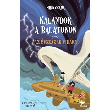 Kalandok a Balatonon 3.- Avagy az évszázad vihara