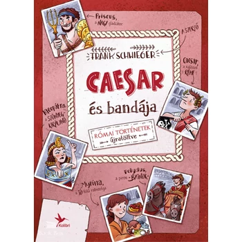 Caesar és bandája- Római történetek újratöltve