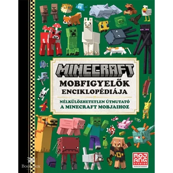 Minecraft - Mobfigyelők enciklopédiája- Nélkülözhetetlen útmutató a Minecraft mobjaihoz
