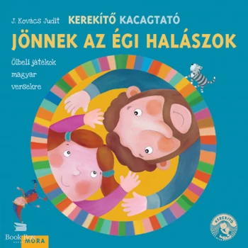 Kerekítő Kacagtató - Jönnek az égi halászok- Ölbeli játékok magyar versekre