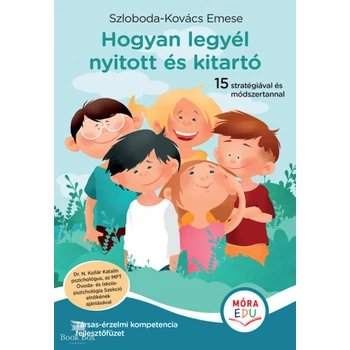 Hogyan legyél nyitott és kitartó- Társas-érzelmi kompetencia fejlesztőfüzet