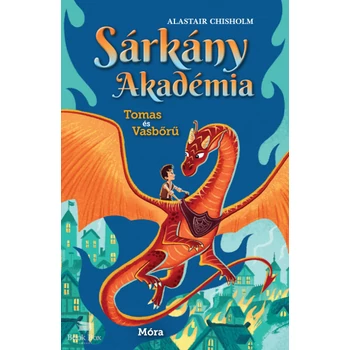 Sárkány Akadémia - Tomas és Vasbőrű