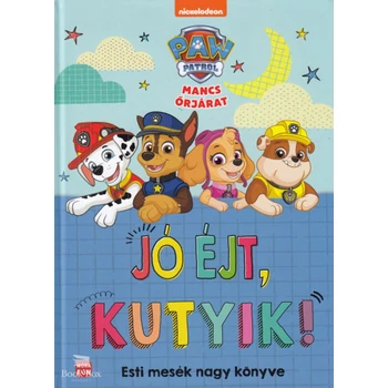Mancs Őrjárat - Jó éjt, kutyik!- Esti mesék nagy könyve