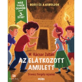 Az elátkozott amulett - Berci és a Koboldok- Már tudok olvasni - 3. szint