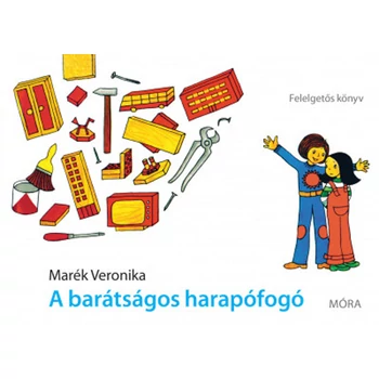 A barátságos harapófogó - Felelgetős könyv- Felújított kiadás