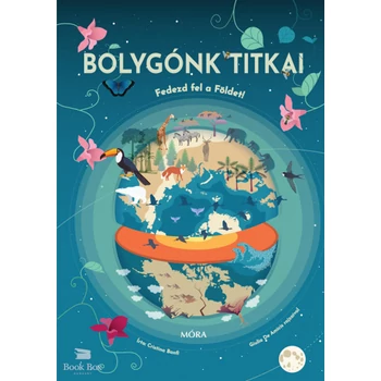 Bolygónk titkai - Fedezd fel a Földet!
