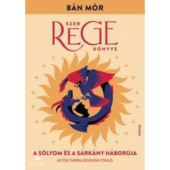 A sólyom és a sárkány háborúja- Ezer rege könyve