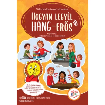 Hogyan legyél hang-erős- Társas-érzelmi kompetencia fejlesztőfüzet