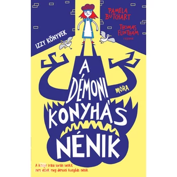 A démoni konyhás nénik - Izzy könyvek