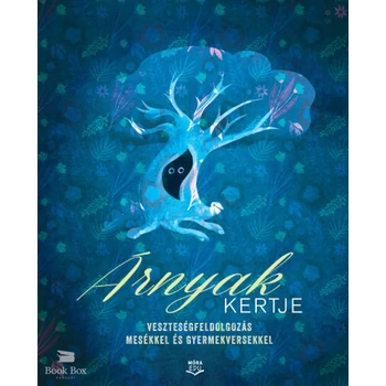 Árnyak kertje- Veszteségfeldolgozás mesékkel és gyermekversekkel
