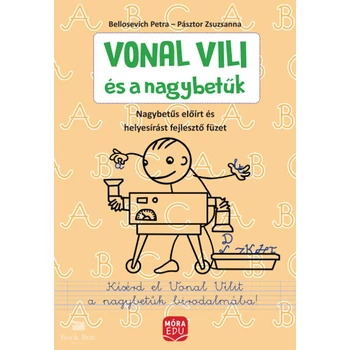 Vonal Vili és a nagybetűk- Nagybetűs előírt és helyesírást fejlesztő füzet