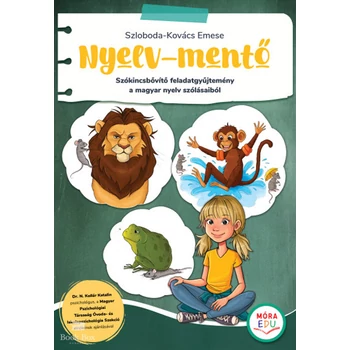 Nyelv-mentő- Szókincsbővítő feladatgyűjtemény a magyar nyelv szólásaiból