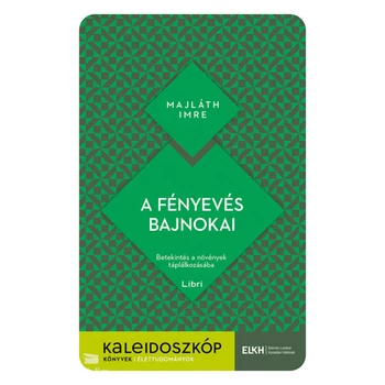 A fényevés bajnokai - Betekintés a növények táplálkozásába