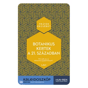 Botanikus kertek a 21. században- Mire jók ma az élőnövény-gyűjtemények?