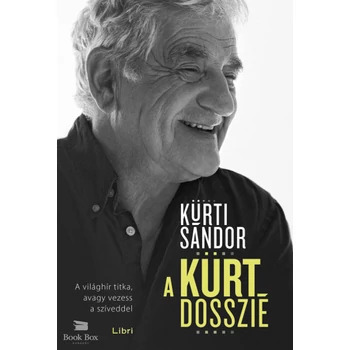 A Kürt Dosszié- A világhír titka, avagy vezess a szíveddel