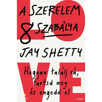 A szerelem 8 szabálya- Hogyan találj rá, tartsd meg és engedd el