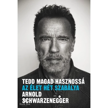 Tedd magad hasznossá- Az élet hét szabálya