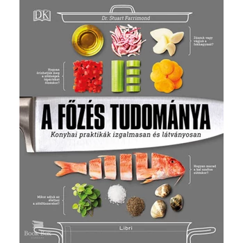 A főzés tudománya- Konyhai praktikák izgalmasan és látványosan
