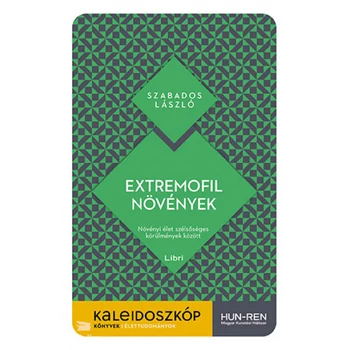 Extremofil növények- Növényi élet szélsőséges körülmények között