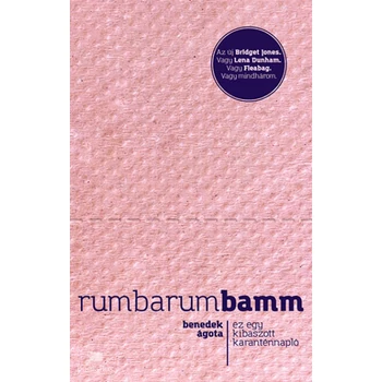 Rumbarumbamm- Ez egy kibaszott karanténnapló