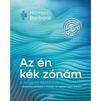 Az én kék zónám- A longevity kézikönyve - életmódváltással a hosszú és egészséges életért